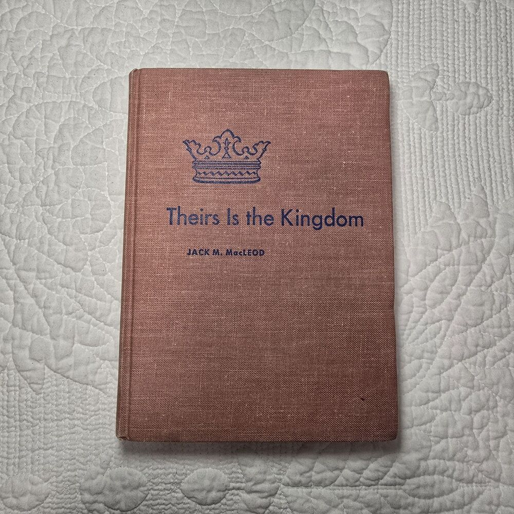 Theirs Is the Kingdom by Jack M MacLeod 1959 First Edition excellent Westminster